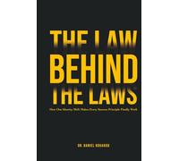 The Law Behind The Laws: How One Identity Shift Makes Every Success Principle Finally Work