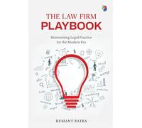 The Law Firm Playbook: Reinventing Legal Practice for the Modern Era