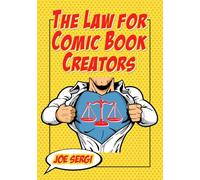 The Law for Comic Book Creators: Essential Concepts and Applications