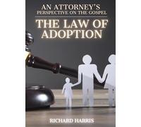 The Law of Adoption: An Attorney's Perspective on the Gospel