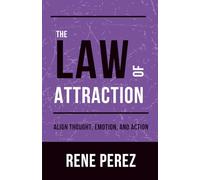 The Law of Attraction: Align Thought, Emotion, and Action: 3 (Mental Mastery)