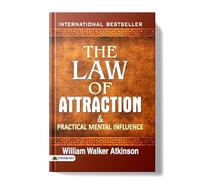 The Law of Attraction and Practical Mental Influence