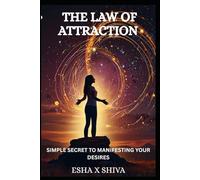 The Law of Attraction : Simple Secret to Manifesting Your Desires: 7 (The 12 Laws of the Universe)