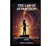 The Law of Attraction : Simple Secret to Manifesting Your Desires (The 12 Laws of the Universe)
