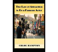 The Law of Attraction to Be a Famous Actor