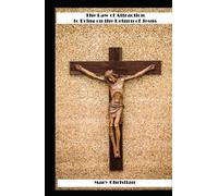 The Law of Attraction to Bring on the Return of Jesus