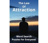 The Law of Attraction Word Search Puzzle Book: Word Searches with Easy to Read Print about the Law of Attraction, and More (6x9 inches, 110 pages, 50+ ... Gift for Vacations, Holidays and Free Times.