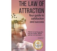 The Law of Attraction: Your Guide to Satisfaction and Success (Success Mindset)
