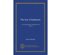 The law of bailments: including pledge, innkeepers and carriers