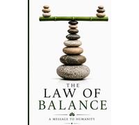 The Law of Balance: Finding Harmony in Nature, Society, and the Human Mind