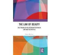 La ley de la belleza – La problemática relación entre el derecho y la estética
