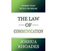 The Law of Communication Words That Build Or Break (2)