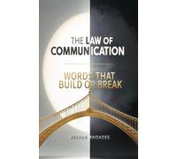 The Law Of Communication: Words That Build Or Break (The Leadership Series)