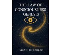 THE LAW OF CONSCIOUSNESS GENESIS (The Mind Genesis)