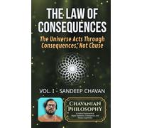 The Law of Consequences (Edition01): The Universal Regulator: 1 (Chavanian Philosophy: A Unified Framework of Ripple Dynamics, Consequence, and Human Experience)