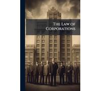 The Law of Corporations