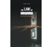 THE LAW OF CORRESPONDENCE: AS WITHIN SO WITHOUT