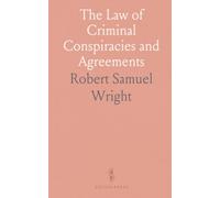 The Law of Criminal Conspiracies and Agreements