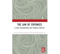 The Law of Cryonics: A Legal Philosophical and Financial Analysis