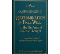 The Law of Determination and Free Will in the Qur’an and Islamic Thought