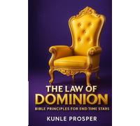 The Law of Dominion: Bible Principles For End Time Stars