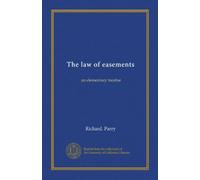 The law of easements: an elementary treatise