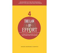The Law of Effort: An Excerpt of The Ten Practical Laws of Life Success and Happiness