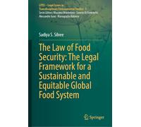 The Law of Food Security: The Legal Framework for a Sustainable and Equitable Global Food System: 5 (LITES - Legal Issues in Transdisciplinary Environmental Studies, 5)