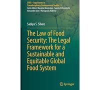 The Law of Food Security: The Legal Framework for a Sustainable and Equitable Global Food System: 5 (LITES - Legal Issues in Transdisciplinary Environmental Studies, 5)
