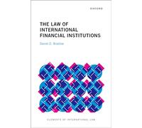The Law of International Financial Institutions (Elements of International Law)