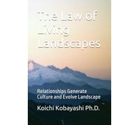 The Law of Living Landscapes: Relationships Generate Culture and Evolve Landscape