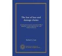 The law of loss and damage claims: including the Cummins amendment, Bill of lading act, Twenty-eight hour law, and Federal control act
