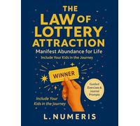 The Law of Lottery Attraction: Manifest Abundance & Win Big with Visualization, Affirmations, Journaling, and Proven Law of Attraction Techniques
