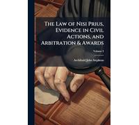 The Law of Nisi Prius, Evidence in Civil Actions, and Arbitration & Awards