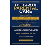 The Law Of Parental Care: How do you raise a child who truly thrives ? How does parental care shape humanity's future ? (Sultanabadi Deccan awakening Series)