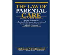 The Law Of Parental Care: How do you raise a child who truly thrives ? How does parental care shape humanity's future through Bio law ? (Sultanabadi Deccan awakening Series)