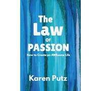 The Law of Passion: How to Create More Joy, Fun, and Adventure in Your Life