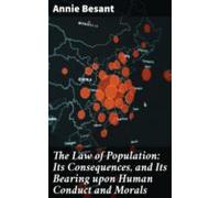 The Law Of Population: Its Consequences And Its Bearing Upon Human Con