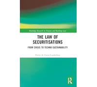The Law of Securitisations: From Crisis to Techno-sustainability (Routledge Research in Finance and Banking Law)