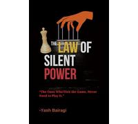 THE LAW OF SILENT POWER: The Ones Who Own the Game, Never Need to Play It.