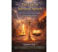 The Law of Spiritual Speech: Why Words Carry Legal Weight in the Unseen Realm: 5 (The Architecture of the Unseen Realm)