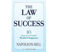 The Law of Success: 16 Secrets to Unlock Wealth and Happiness