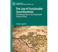 The Law of Sustainable Securitisations: The Missing Piece in the Sustainable Finance Puzzle (EBI Studies in Banking and Capital Markets Law)