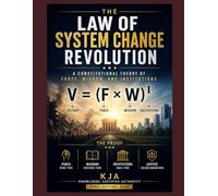 THE LAW OF SYSTEM CHANGE REVOLUTION: THE PROOF OF V = (F × W)ᴵ, SCR = (AF x CE) I
