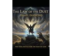 The Law of the Dust: The Final Battle For The Man of God