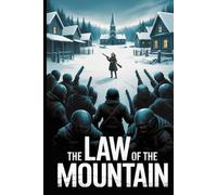 The Law of the Mountain: The Final Chapter of the Post-Apocalyptic Survival Series (The Vertical Tomb Saga, Book3).