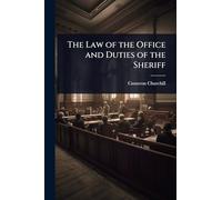 The Law of the Office and Duties of the Sheriff
