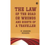The law of the road; or wrongs and rights of a traveller