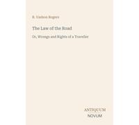 The Law of the Road: Or, Wrongs and Rights of a Traveller