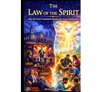 The Law of The Spirit.: Unveiling The Kingdom Truth.